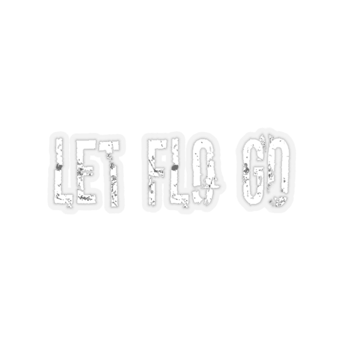 "Let Flo Go" Sticker